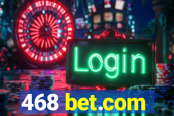 468 bet.com